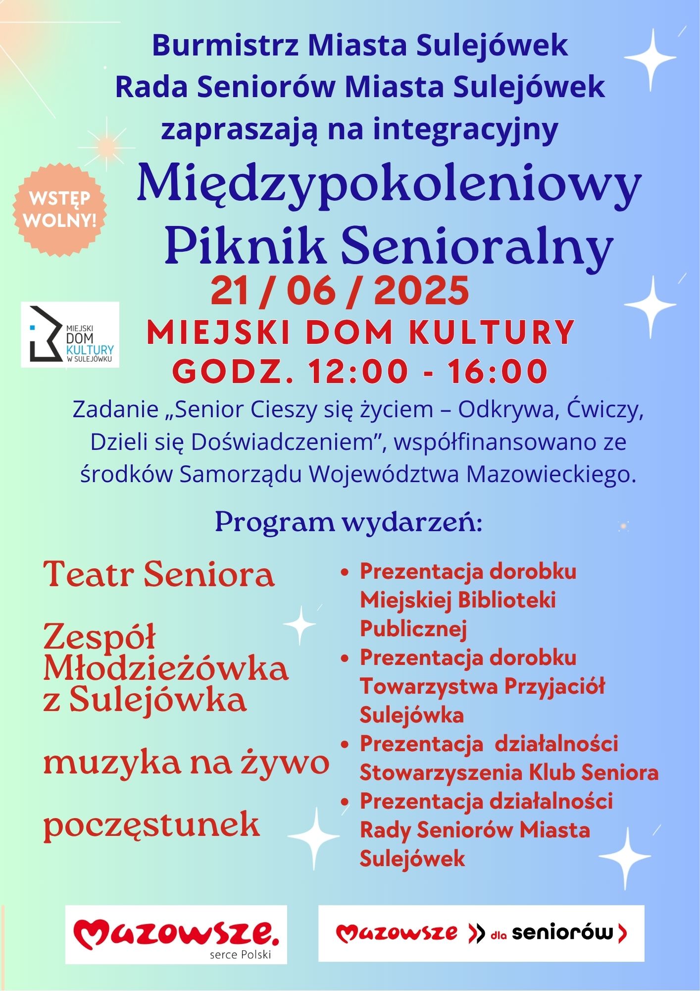 Burmistrz Miasta Sulejówek i Rada Seniorów Miasta Sulejówek zapraszają na integracyjny Międzypokoleniowy Piknik Senioralny 21 czerwca 2025 r. od godz. 12.00 - 16.00 do Miejskiego Domu Kultury w Sulejówku ul. Bogusławskiego 14.