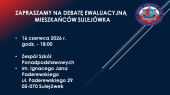 ZAPRASZAMY NA DEBATĘ EWALUACYJNĄ MIESZKAŃCÓW SULEJÓWKA